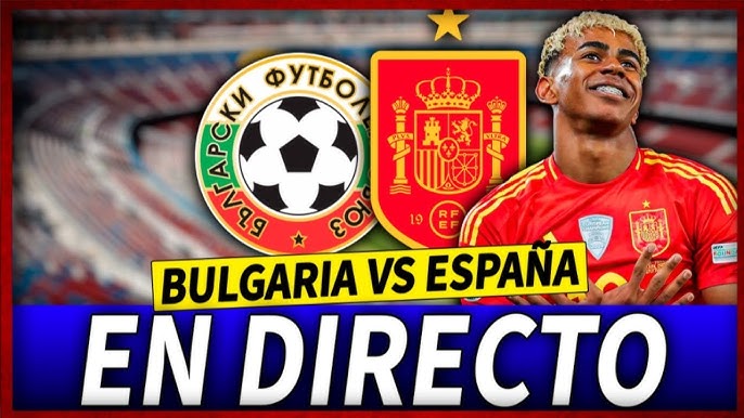 Bulgaria vs España DONDE VER EN VIV⚽️ - Eliminatorias Mundial 2025