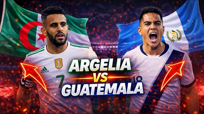 Argelia vs Guatemala DONDE VER EN VIV⚽️ ONLINE - Amistoso Internacional 2026